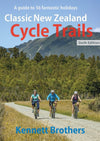 Classic New Zealand Cycle Trails 6th Edition